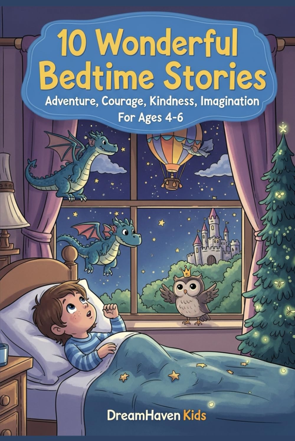 10 Wonderful Bedtime Stories About Adventure, Courage, Kindness, Imagination